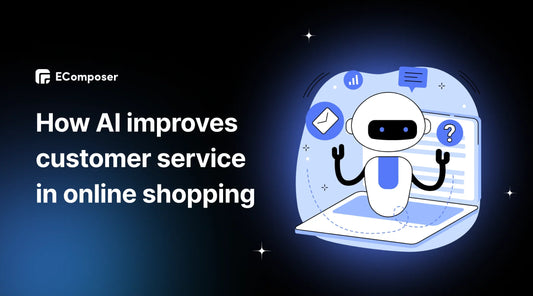 How AI can improve customer service in online shopping