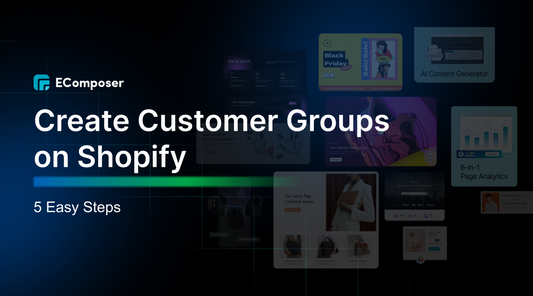 5 Easy Steps to Create Customer Groups on Shopify