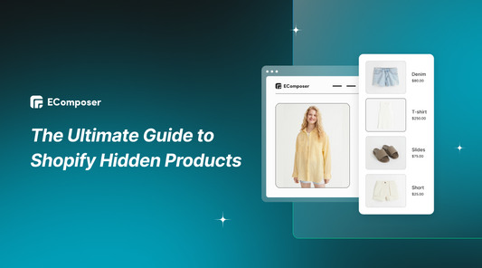 Shopify Hidden Products: The Ultimate Guide!