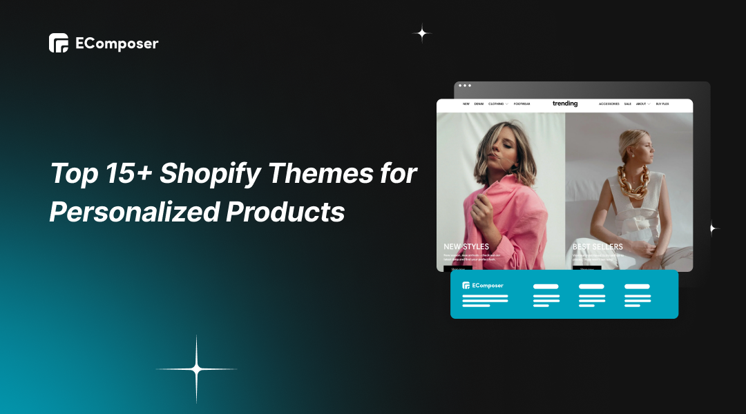 Top 15+ Best Shopify Themes for Personalized Products