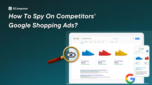 How to spy on competitors' Google Shopping Ads