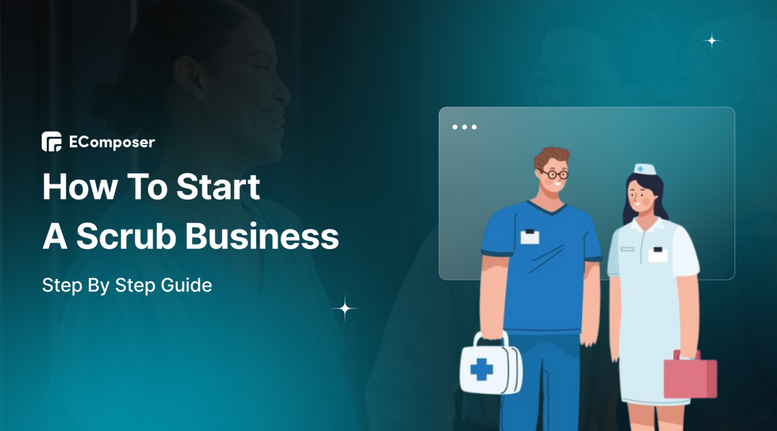 Part 1: Start A scrubs Business 7 steps (steps 1-5) 