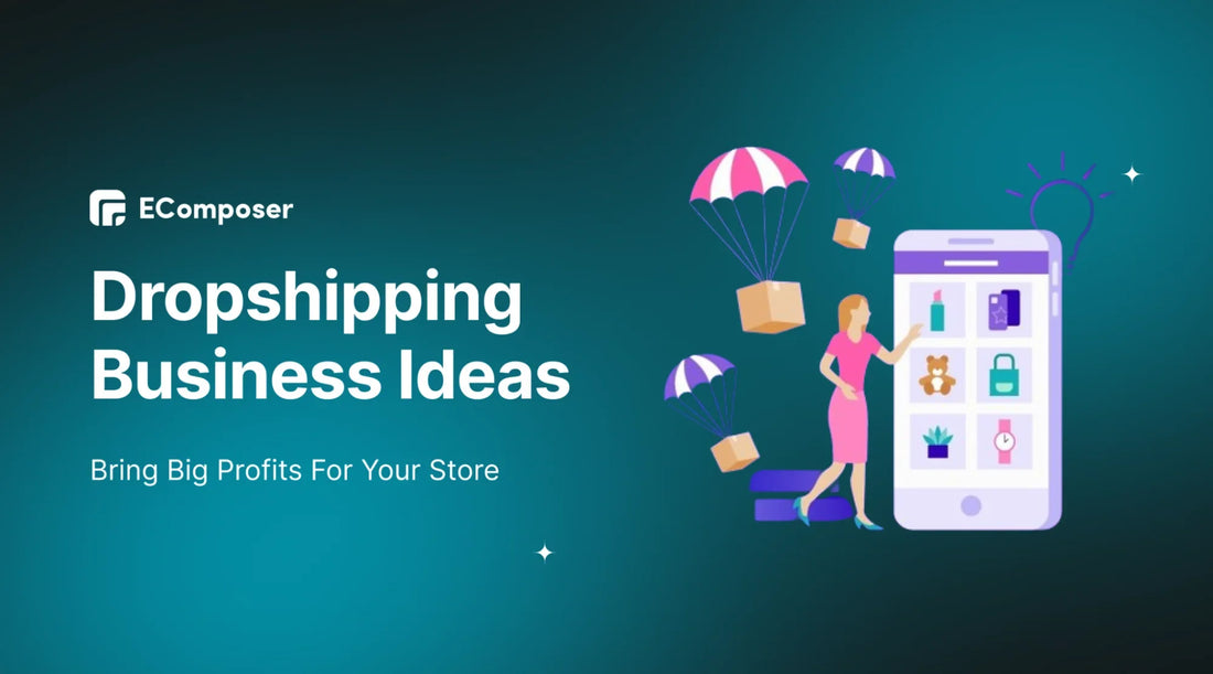 [+15] Dropshipping Business Ideas for Big Profits in 2025