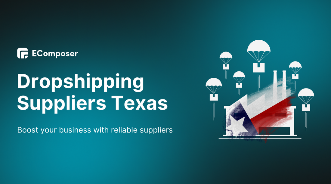 [15+] Best Dropshipping Suppliers in Texas for 2025