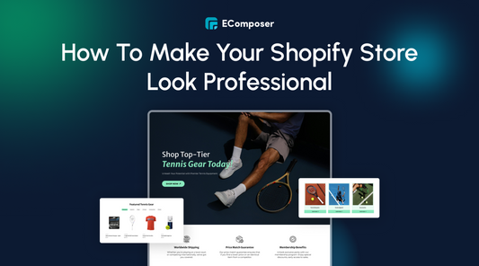 How To Make Your Shopify Store Look Professional + Examples