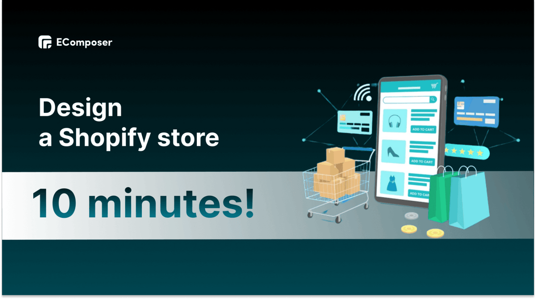 how to design a Shopify store in 10 minutes