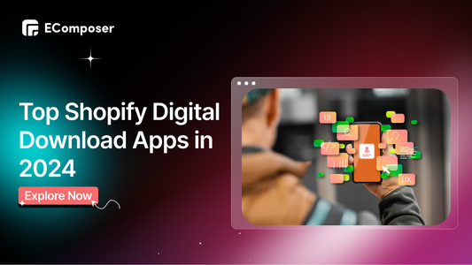 Top 12 Shopify Digital Download Apps in 2024