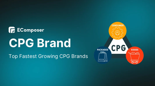 What Is CPG Brand? Top 10 Fastest-Growing CPG Brands