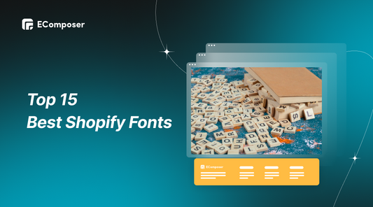 15+ Best Fonts for Shopify Stores That Customers Love – Learn Why!