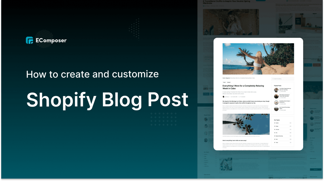 How To Create & Customize Shopify Blog Post? (+5 Templates) - EComposer