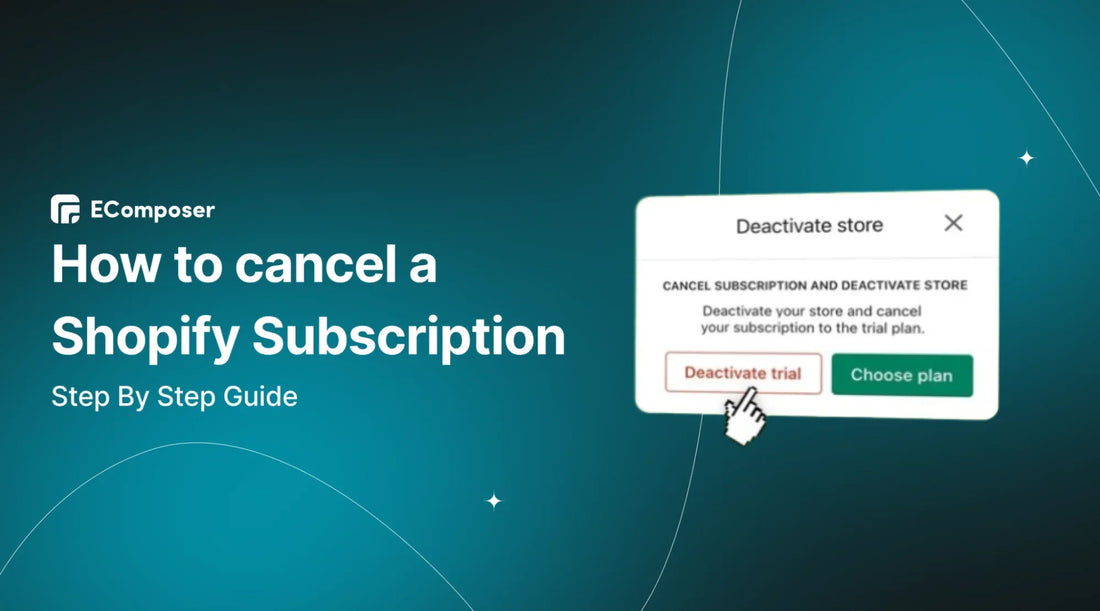 How To Cancel Your Shopify Subscription? 2025 Guide!