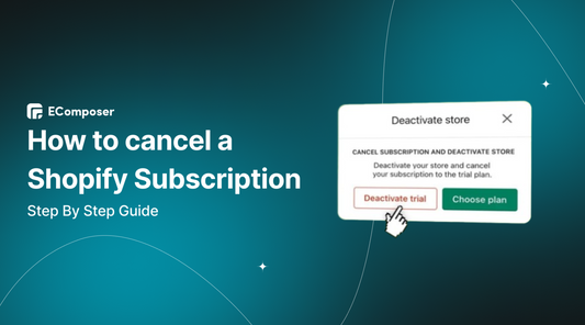 How To Cancel A Shopify Subscription: Step-by-Step Guide