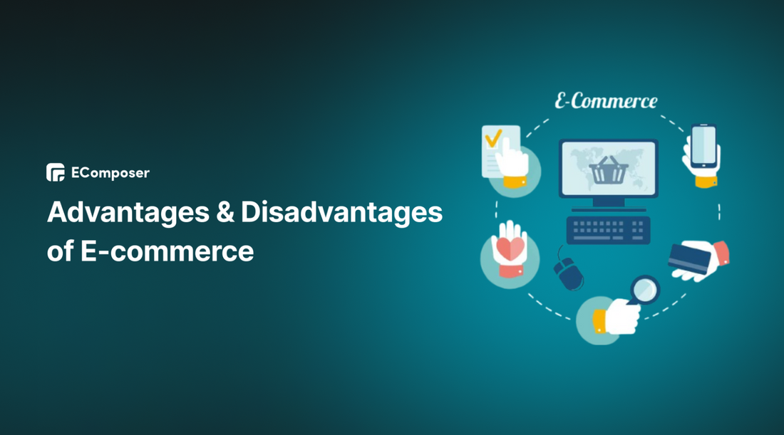 Advantages and Disadvantages Of E-commerce
