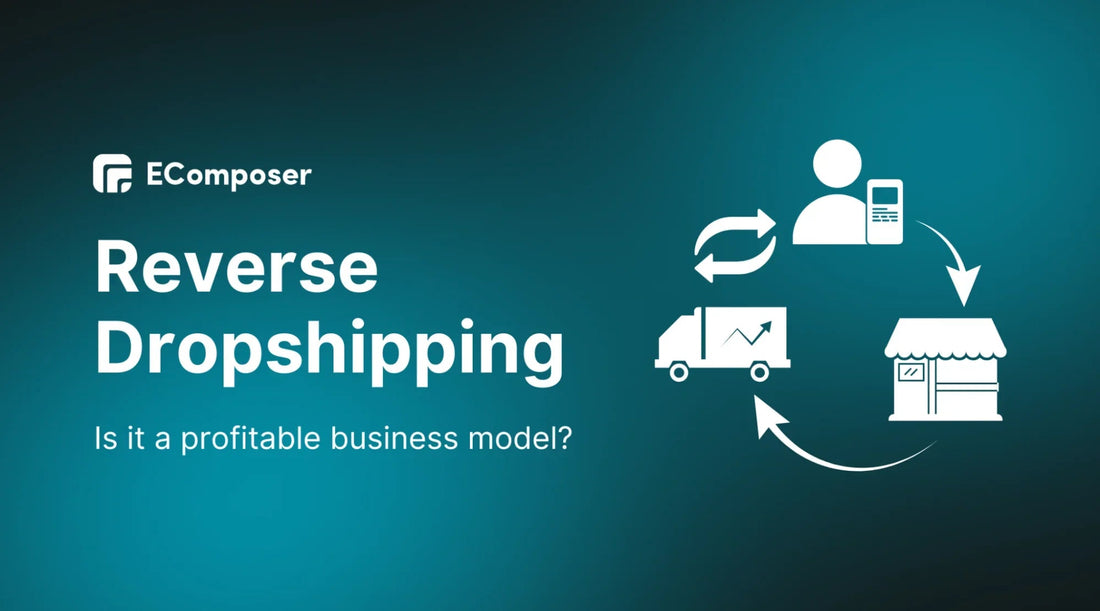Reverse Dropshipping: Is It a Profitable Business Model in 2025?