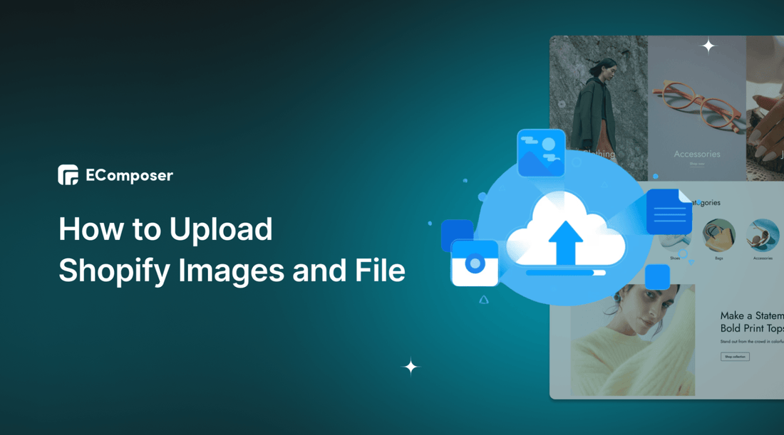 5 Best Ways to Upload Custom Images and Files to Shopify Store