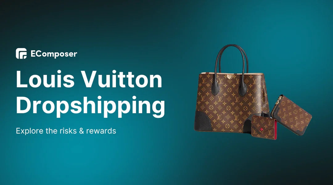 Louis Vuitton Dropshipping: The Hottest Trend or Just Hype?