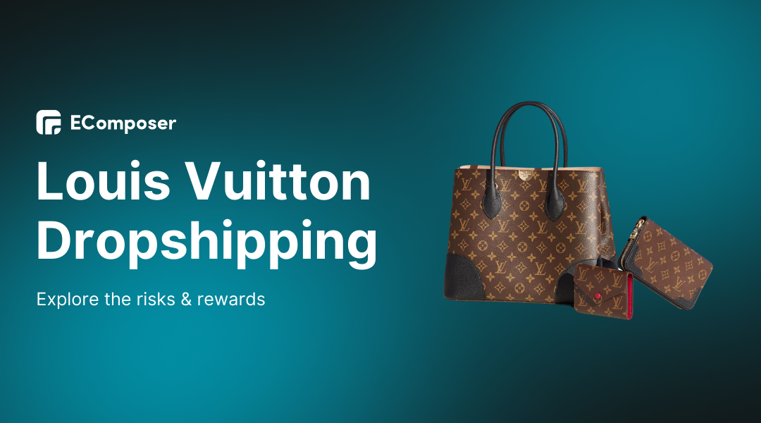 Louis Vuitton Dropshipping: The Hottest Trend or Just Hype?