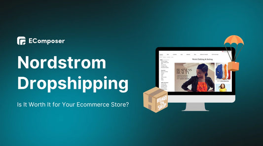 Nordstrom Dropshipping: Is It Worth It for Your Ecommerce Store?
