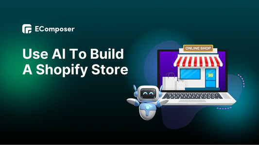 How to use AI to Build A Shopify Store