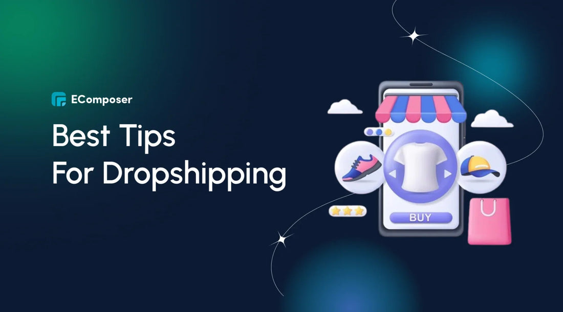 Drop Shipping Tips 17 Best Tips For 2026 Dropshipping To Maximize Profits – EComposer
