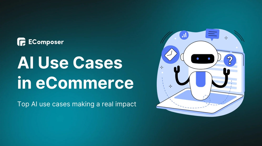 Top 10 AI Use Cases in Ecommerce That Are Making a Real Impact