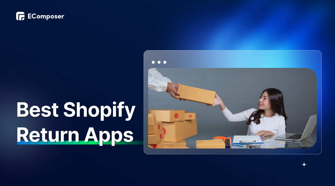 The 11 Best Shopify Return Apps for Your Store