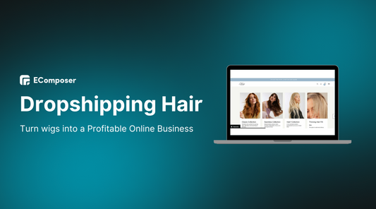 Dropshipping Hair 101: How to Turn Wigs & Extensions into a Profitable Online Business