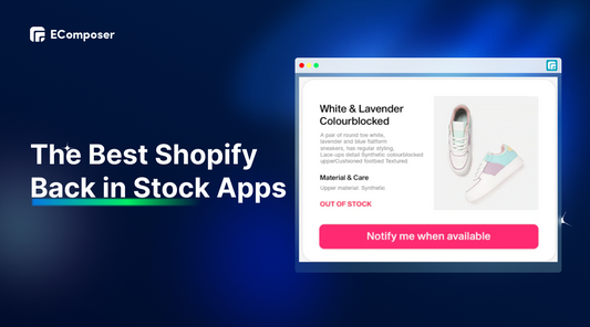 The 13 Shopify Back in Stock Apps for E-commerce Success