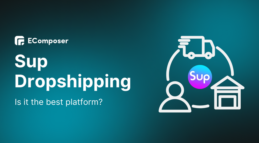 Sup Dropshipping Reviews: Is It the Best Platform for You in 2025?