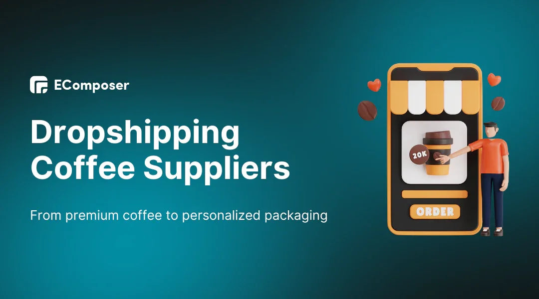 [12+] Best Dropshipping Coffee Suppliers in 2025