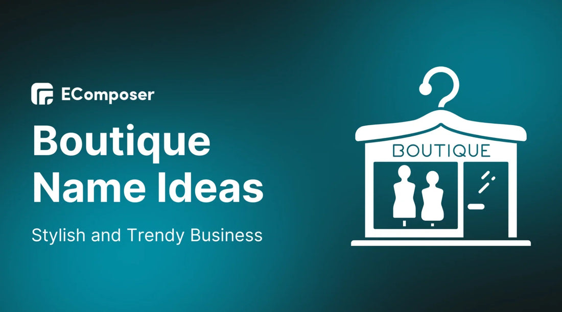 [450+] Boutique Name Ideas for a Stylish and Trendy Business