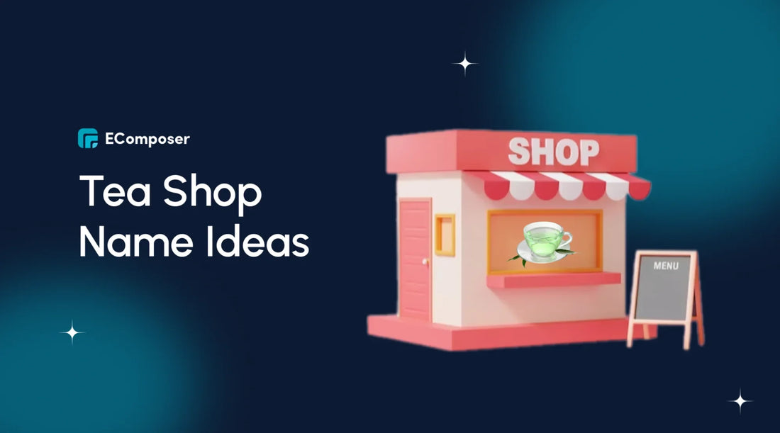 Cute Tea Names 300+ Tea Shop Name Ideas To Boost Your Brand – EComposer