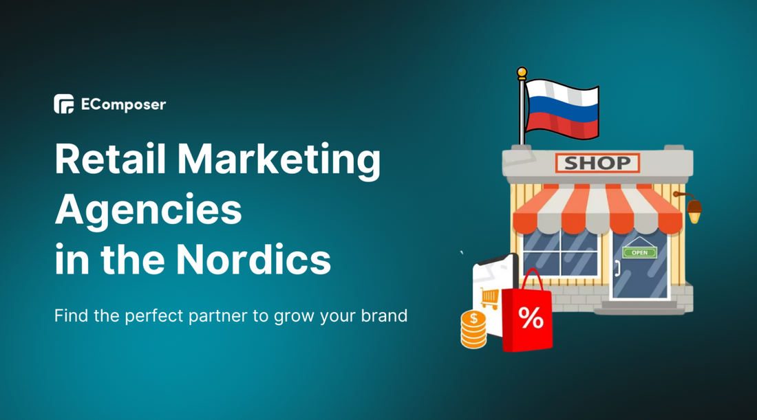 Top 7 Best Retail Marketing Agencies in the Nordics (Sweden, Denmark, Norway, Finland) for 2026