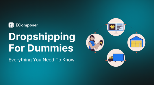 Dropshipping for Dummies: Easy Guide to Start Your Store