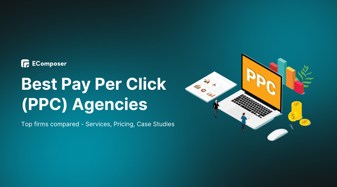Best PPC Agencies for 2026: Top 15 Firms Compared (Services, Pricing, Case Studies)