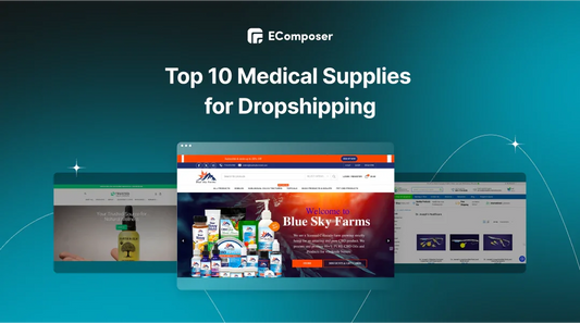 Top 10 Medical Supplies for Dropshipping in 2025: Best Sellers