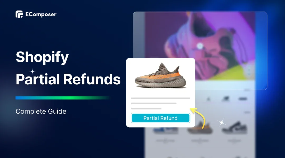 Complete Guide to Shopify Partial Refunds in 2026