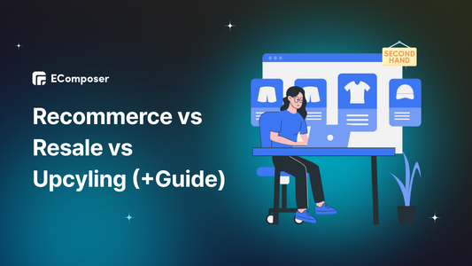 Recommerce, Resale, and Upcycling