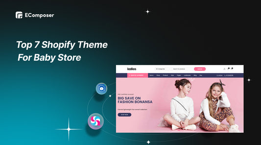 Top 7 Shopify Theme For Baby Store in 2024