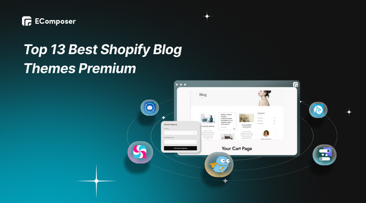 Top 13 Best Shopify Blog Themes to inspire you