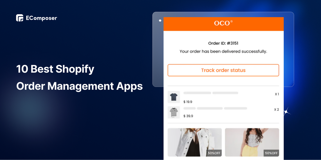 10 Best Shopify Order Management Apps You Can Find in 2025 – EComposer