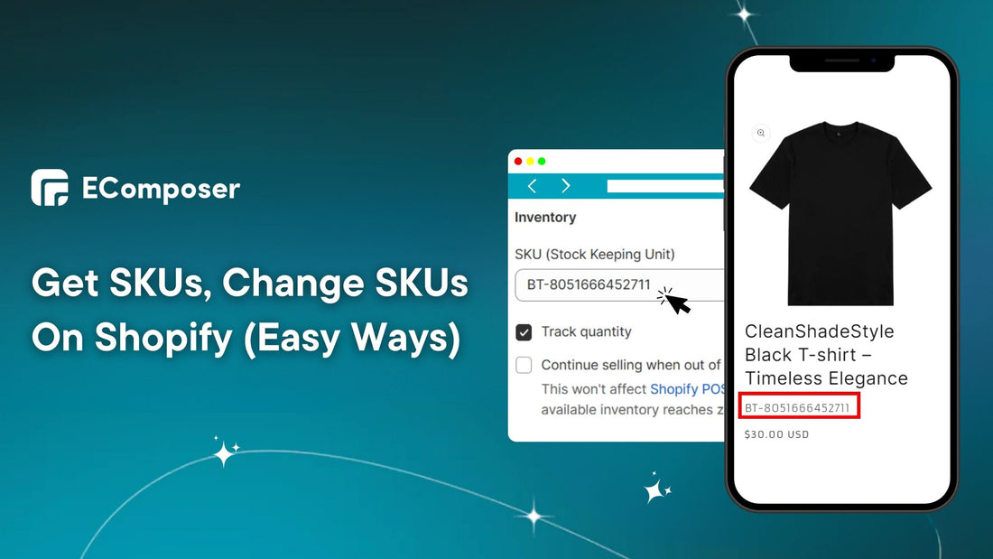 How Do You Get SKUs, Change SKUs On Shopify? (Easy Ways) – EComposer