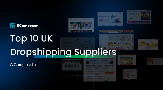 Top 10 UK Dropshipping Suppliers: A Complete List