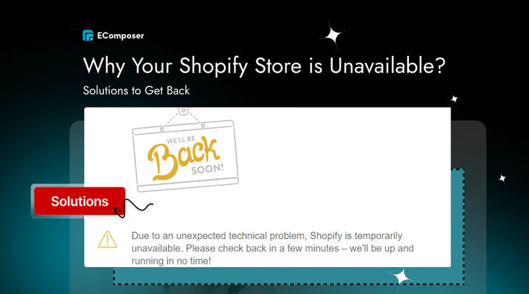 Why Your Shopify Store is Unavailable? Solutions to Get Back – EComposer
