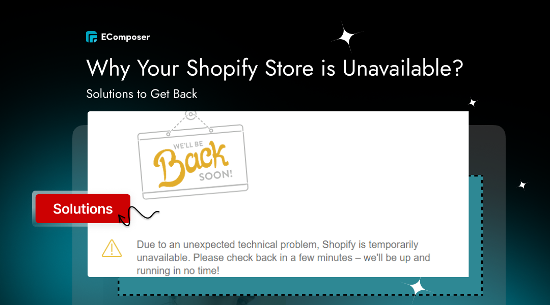 Why Your Shopify Store is Unavailable? Solutions to Get Back