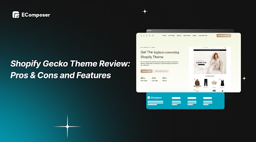 Shopify Gecko Theme Review: Pros & Cons and Features